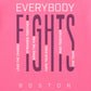 EVERYBODYFIGHTS MAKE THINGS HAPPEN BOXY