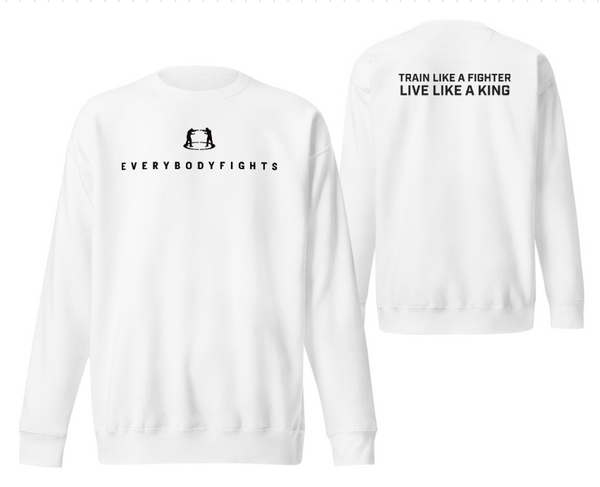 Premium Sweatshirt EVERYBODYFIGHTS - TRAIN LIKE A FIGHTER LIVE LIKE A KING