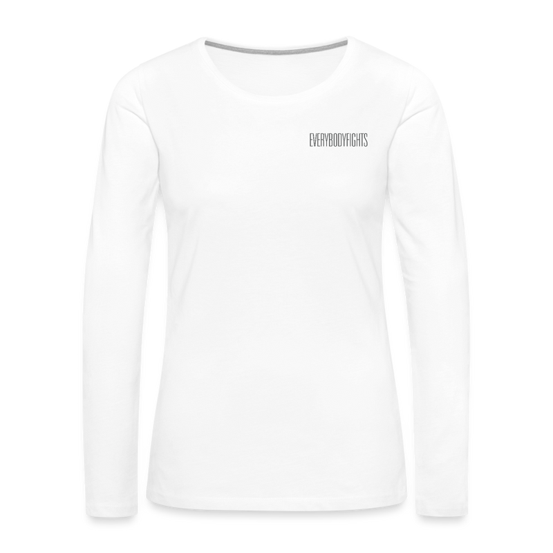 Women's Premium Long Sleeve everybodyfights - white